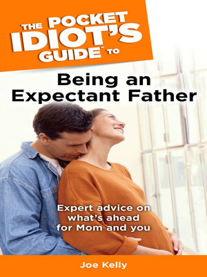 cover image of The Pocket Idiot's Guide to Being an Expectant Father
